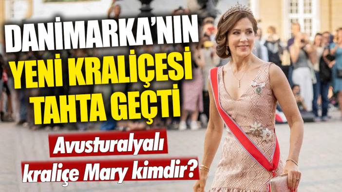 Yeni Danimarka Kraliçesi Mary kimdir?