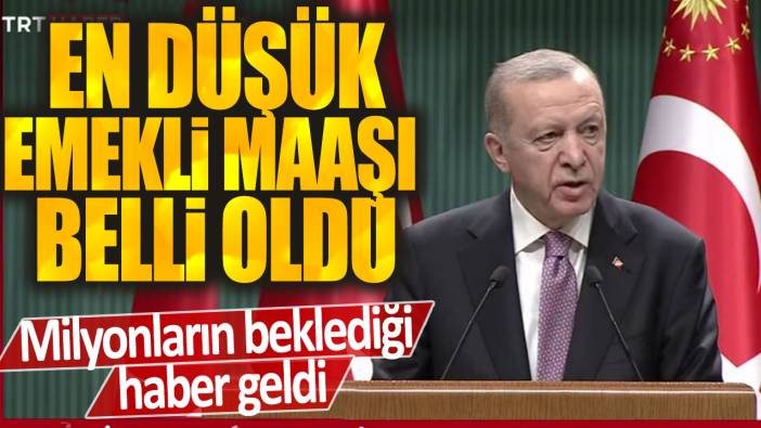 En düşük emekli maaşı belli oldu: Milyonların beklediği haber geldi