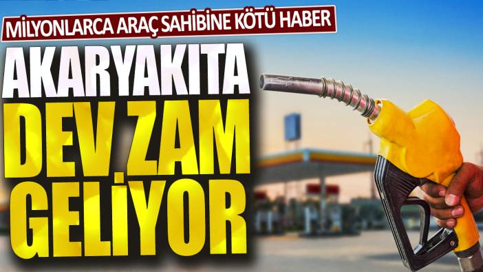 Milyonlarca araç sahibine kötü haber: Akaryakıta dev zam geliyor