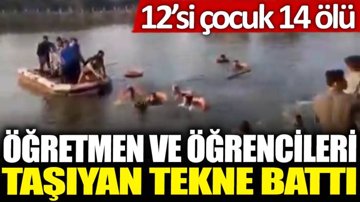 Hindistan'da öğretmen ve öğrencileri taşıyan tekne battı: 12’si çocuk 14 ölü