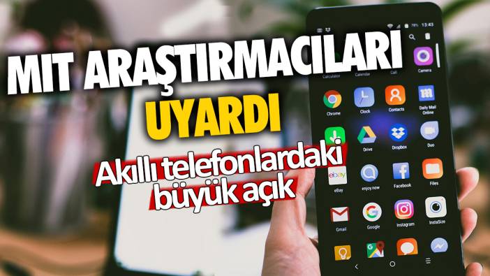 MIT araştırmacıları uyardı: Akıllı telefonunuzda bu özelliğe dikkat edin... İzleniyor olabilirsiniz