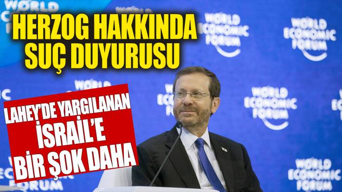 İsrail'e bir şok daha: Cumhurbaşkanı Herzog hakkında Davos'ta suç duyurusu