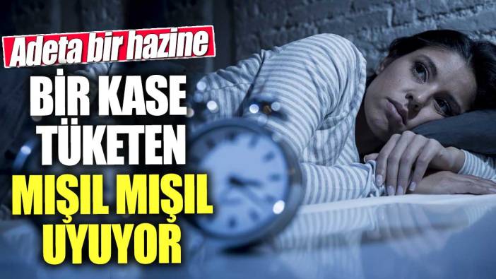 Bir kase tüketen mışıl mışıl uyuyor! Kalp sağlığı için adeta bir hazine