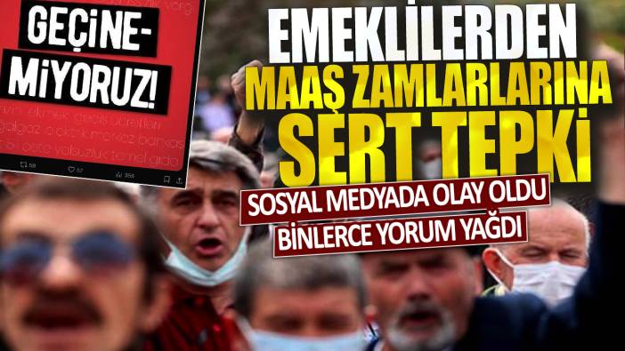 Emeklilerden maaş zammına sert tepki: Sosyal medyada olay oldu, binlerce yorum yağdı