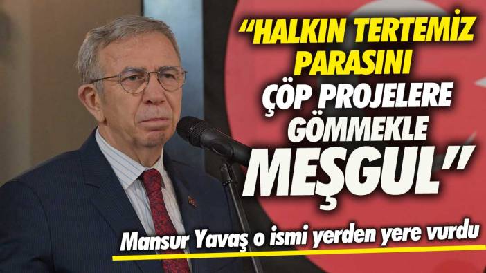 Mansur Yavaş o ismi yerden yere vurdu! Halkın tertemiz parasını çöp projelere gömmekle meşgul