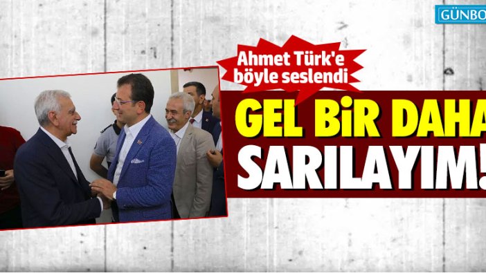 İmamoğlu'ndan Türk'e : "Gel bir daha sarılayım"