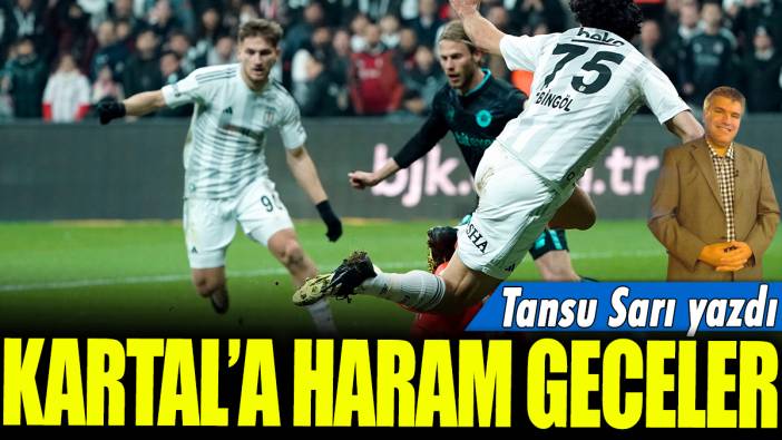 Kartal'a haram geceler: Tansu Sarı yazdı...