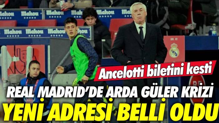 Real Madrid’de Arda Güler krizi! Yeni adresi belli oldu Ancelotti biletini kesti