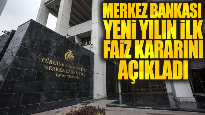 Son dakika... Merkez Bankası yeni yılın ilk faiz kararını açıkladı