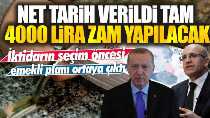 Net tarih verildi emeklilere tam 4000 lira zam yapılacak: İktidarın seçim öncesi son planı ortaya çıktı