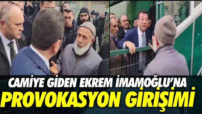 Camiye giden Ekrem İmamoğlu’na provokasyon girişimi