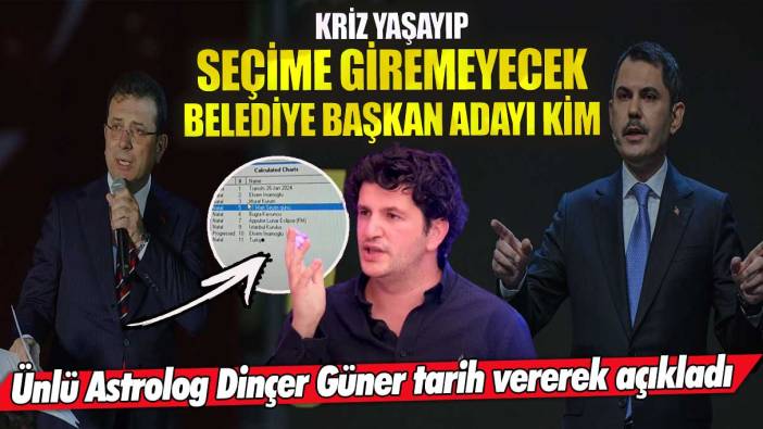 Ünlü Astrolog Dinçer Güner tarih vererek açıkladı!  Kriz yaşayıp seçime giremeyecek belediye başkan adayı kim