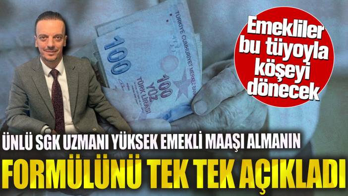 Sosyal Güvenlik Müşaviri Emin Yılmaz yüksek emekli maaşı almanın formülünü tek tek açıkladı! Emekliler bu tüyoyla köşeyi dönecek