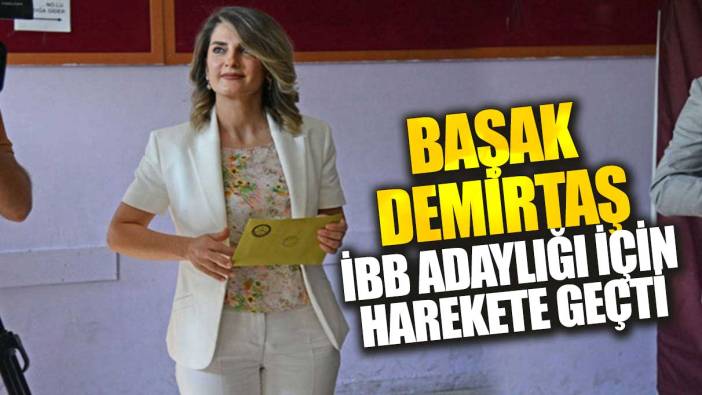 Son dakika...Başak Demirtaş İBB adaylığı için harekete geçti!