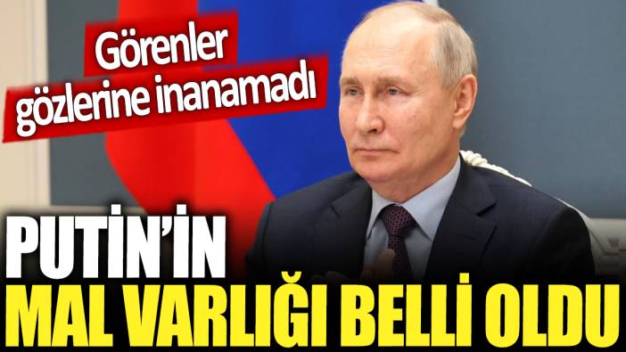 Putin'in mal varlığı belli oldu: Görenler gözlerine inanamadı!