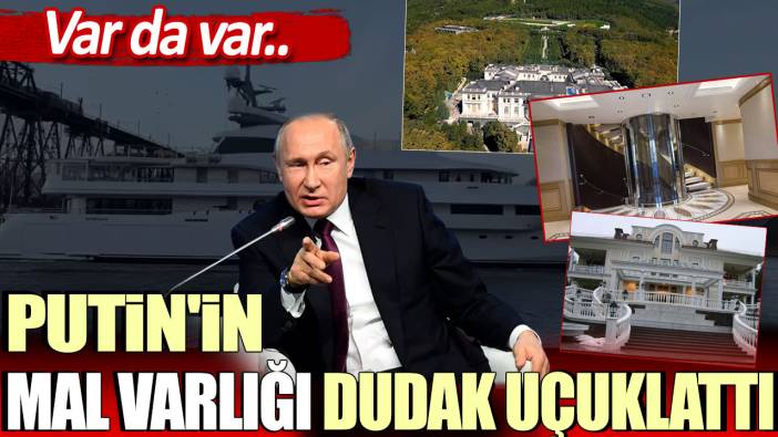 Putin'in mal varlığı dudak uçuklattı! Yok yok...