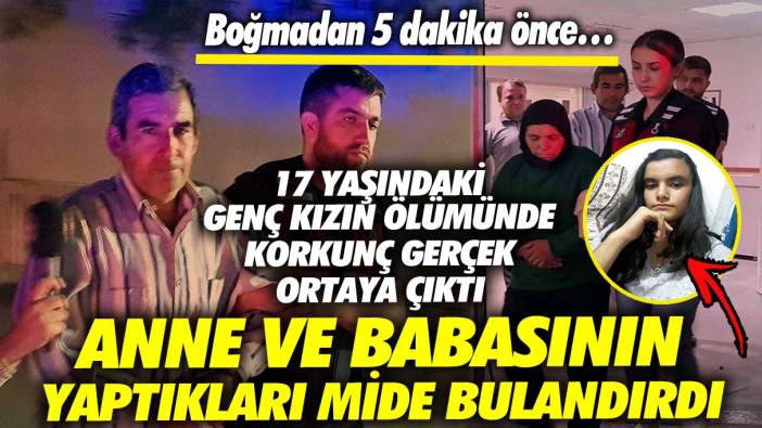 Muğla’da Gamze Sakallıoğlu’nun ölümünde korkunç gerçek ortaya çıktı! Anne ve babasının yaptıkları mide bulandırdı! Boğmadan 5 dakika önce