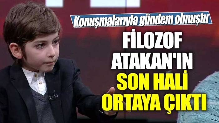 Konuşmalarıyla gündem olmuştu! Filozof Atakan'ın son hali ortaya çıktı!