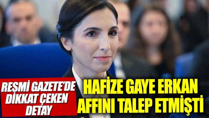 Hafize Gaye Erkan'ın kararında dikkat çeken detay!