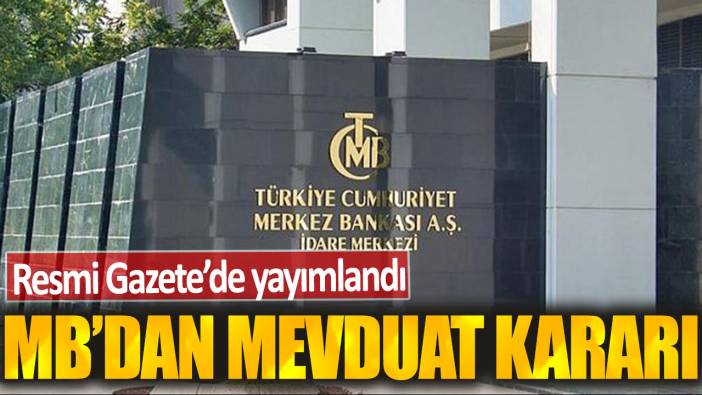 Merkez Bankası'ndan mevduat kararı! Resmi Gazete'de yayımlandı