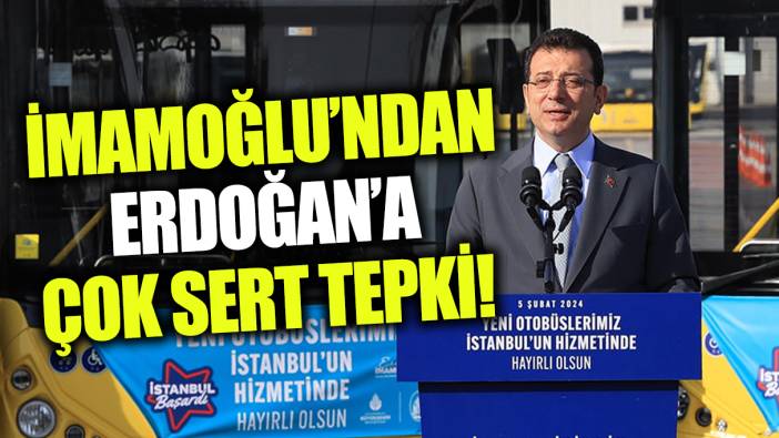 Ekrem İmamoğlu'ndan Erdoğan'a çok sert tepki!