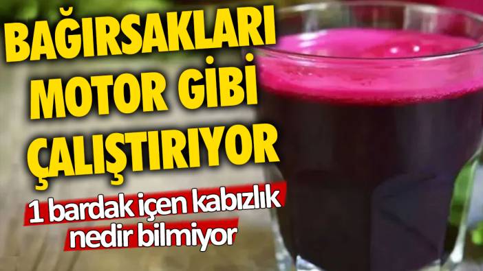 Bardak bardak için! Bağırsakları motor gibi çalıştırıyor: 1 bardak içen kabızlık nedir bilmiyor