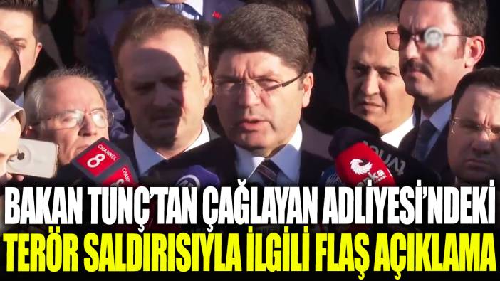 Bakan Yılmaz Tunç'tan Çağlayan Adliyesi'ndeki terör saldırısıyla ilgili flaş açıklama