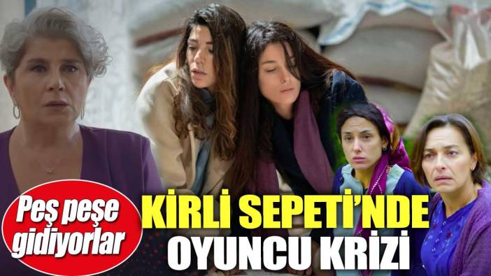 Kirli Sepeti’nde oyuncu krizi! Peş peşe gidiyorlar