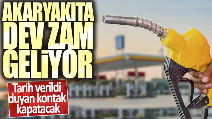 Akaryakıta dev zam geliyor! Tarih verildi duyan kontak kapatacak