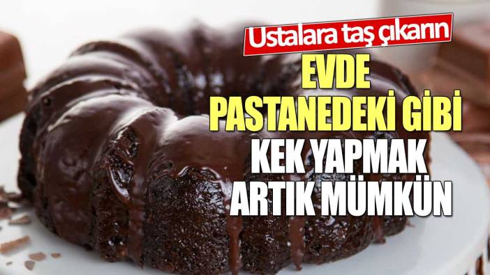 Ustalara taş çıkarın! Evde pastanedeki gibi kek yapmak artık mümkün