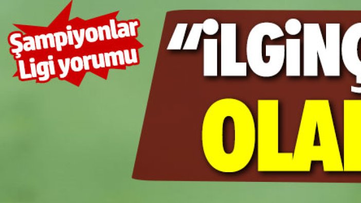 Terim'den Şampiyonlar Ligi yorumu: "İlginç şeyler olabilir"