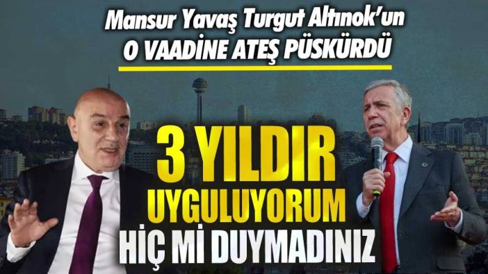 Mansur Yavaş Turgut Altınok’un o vaadine ateş püskürdü! 3 yıldır uyguluyorum hiç mi duymadınız?