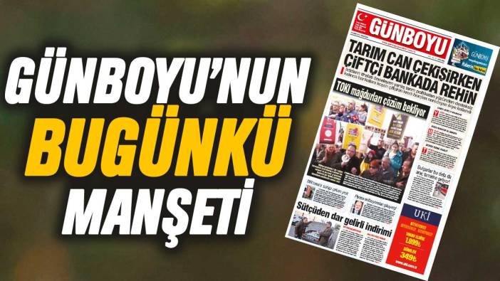 Günboyu Gazetesi'nin bugünkü manşeti