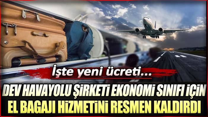 Dev havayolu şirketi ekonomi sınıfı için el bagajı hizmetini resmen kaldırdı: İşte yeni fiyatlar...