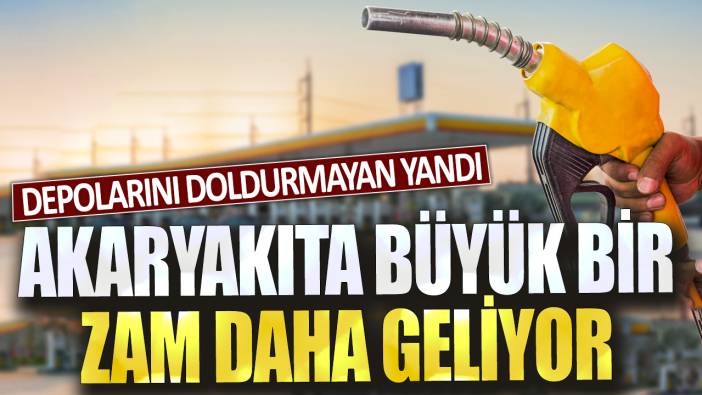 Depolarını doldurmayan yandı: Akaryakıta büyük bir zam daha geliyor