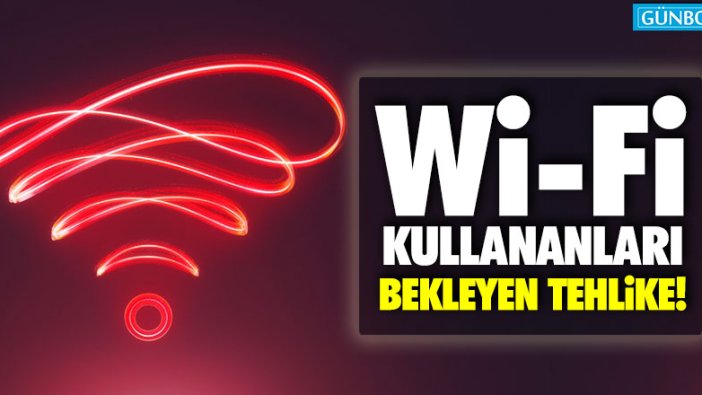 Ücretsiz Wi-fi kullananları bekleyen tehlike!