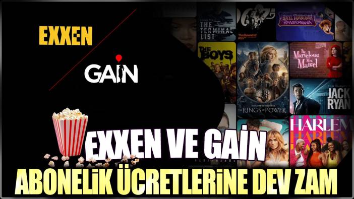 Exxen ve Gain abonelik ücretlerine dev zam