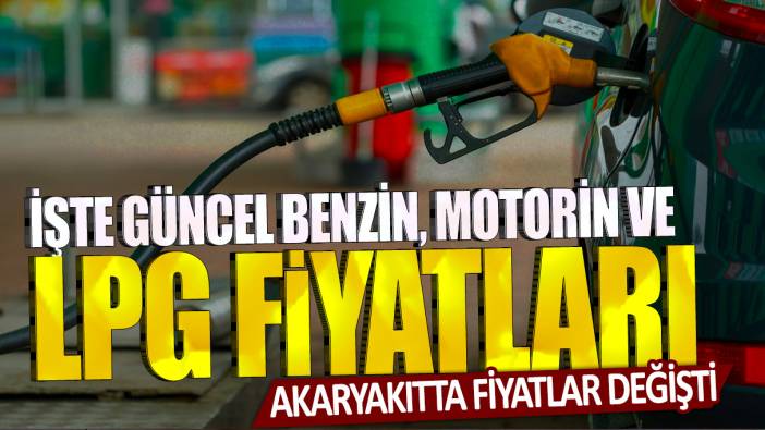 İbrelerde son durum: İşte güncel benzin, motorin ve LPG fiyatları