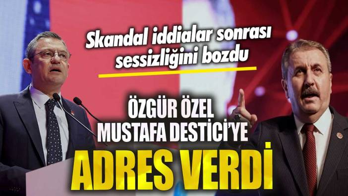 Özgür Özel Mustafa Destici’ye adres verdi! Skandal iddialar sonrası sessizliğini bozdu