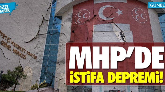 MHP’de istifa depremi!