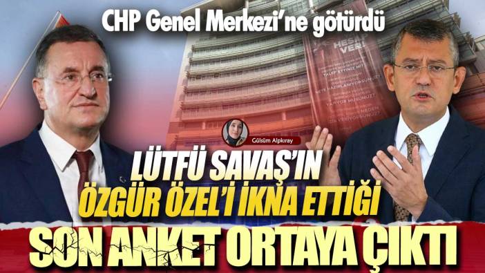 Lütfü Savaş’ın Özgür Özel’i ikna ettiği son anket ortaya çıktı