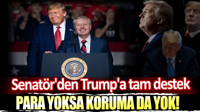 Senatör'den Trump'a tam destek: Para yoksa koruma da yok!