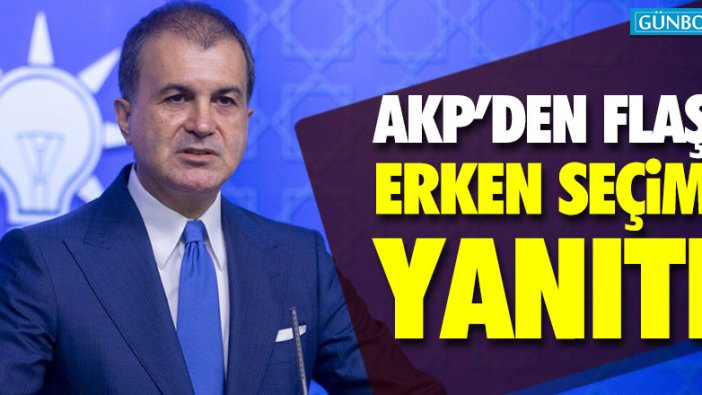 AKP'den erken seçim yanıtı
