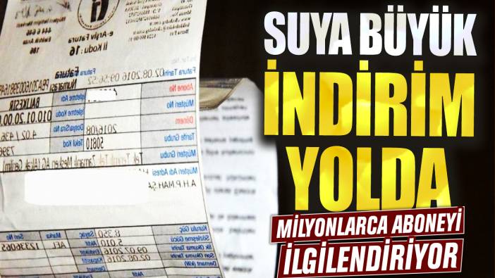 Milyonlarca aboneyi ilgilendiriyor! Suya büyük indirim yolda