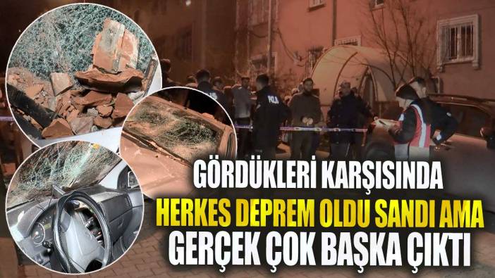 Gördükleri karşısında herkes deprem oldu sandı ama gerçek çok başka çıktı