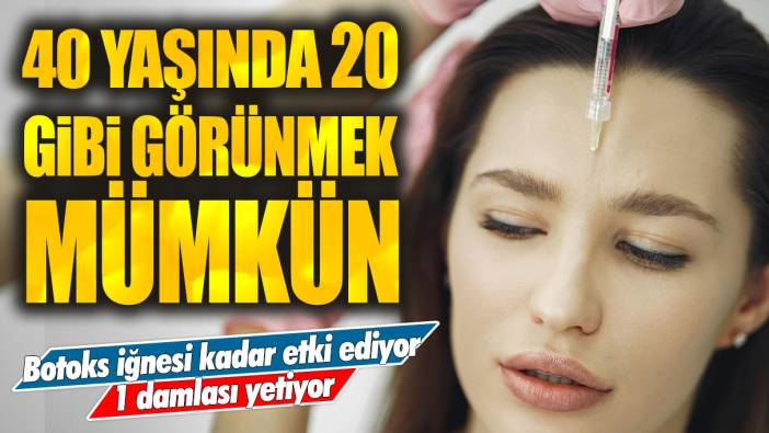 40 yaşında 20 gibi görünmek mümkün: Botoks iğnesi kadar etki ediyor, 1 damlası yetiyor!