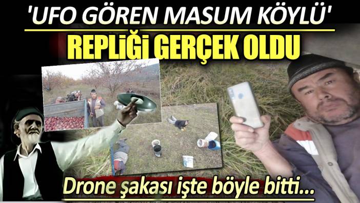 'UFO gören masum köylü' repliği gerçek oldu... Drone şakası işte böyle bitti!