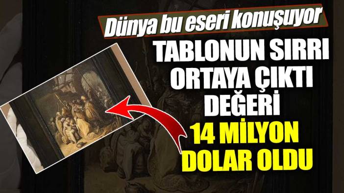 Dünya bu eseri konuşuyor! Tablonun sırrı ortaya çıktı değeri 14 milyon dolar oldu