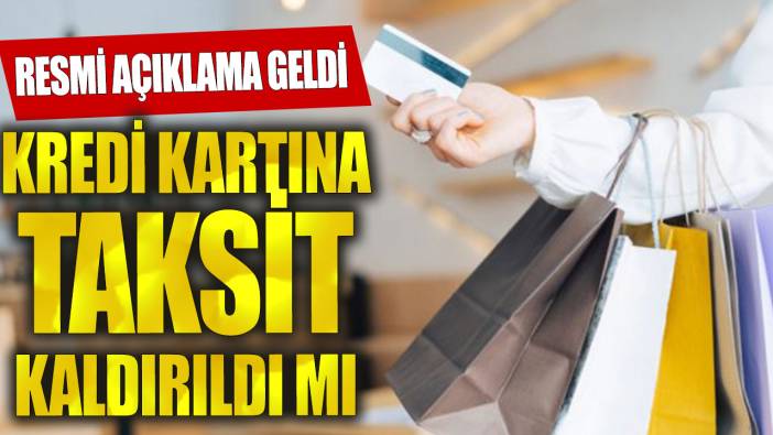'Kredi kartına taksit kaldırıldı' iddiasına yalanlama
