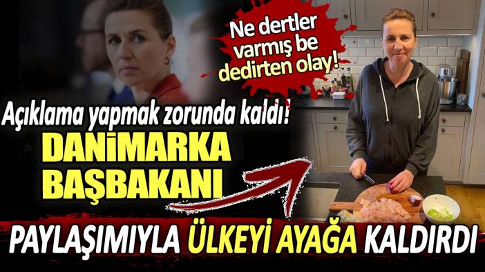 Danimarka Başbakanı paylaşımıyla ülkeyi ayağa kaldırdı: Açıklama yapmak zorunda kaldı!